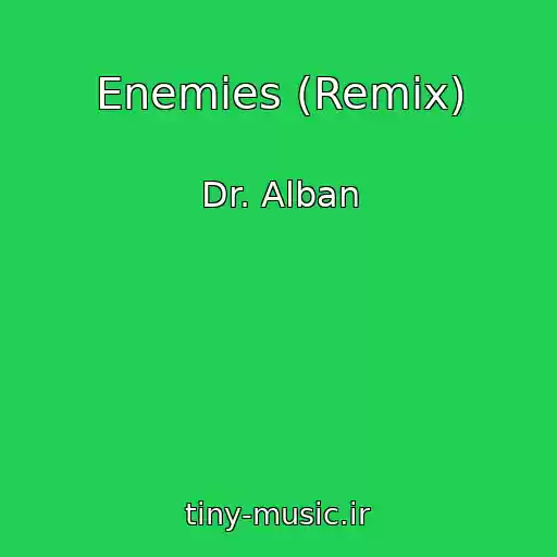 کاور آهنگ Enemies (Remix) از Dr. Alban