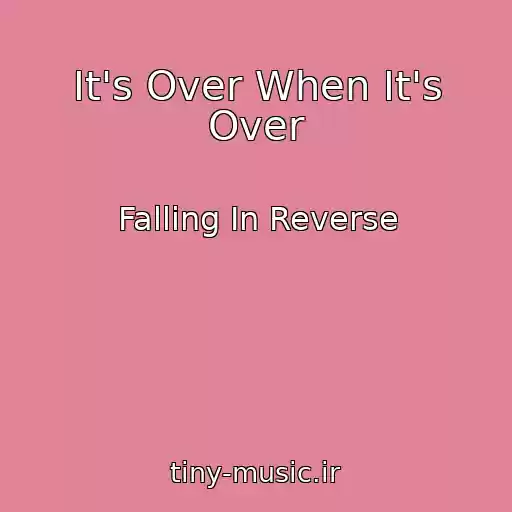 کاور آهنگ It's Over When It's Over از Falling In Reverse