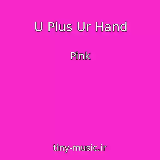 کاور آهنگ U Plus Ur Hand از Pink