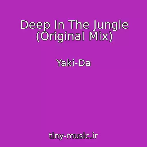 کاور آهنگ Deep In The Jungle (Original Mix) از Yaki-Da