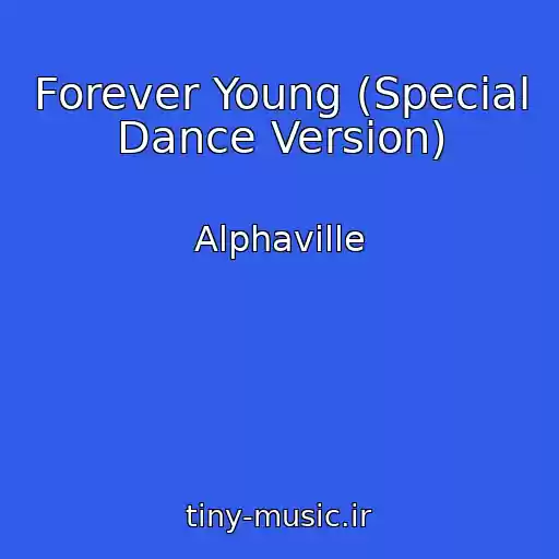 کاور آهنگ Forever Young (Special Dance Version) از Alphaville