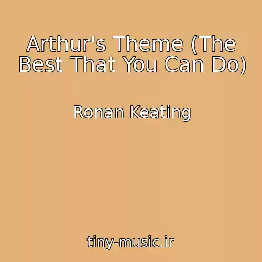 کاور آهنگ Arthur's Theme (The Best That You Can Do) از Ronan Keating
