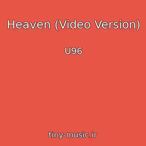 کاور آهنگ Heaven (Video Version) از U96