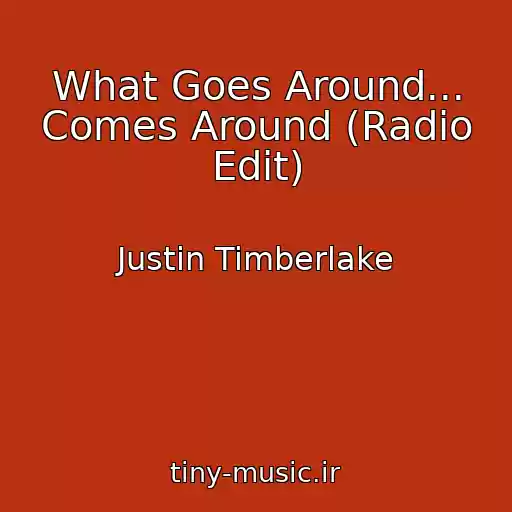 کاور آهنگ What Goes Around... Comes Around (Radio Edit) از Justin Timberlake