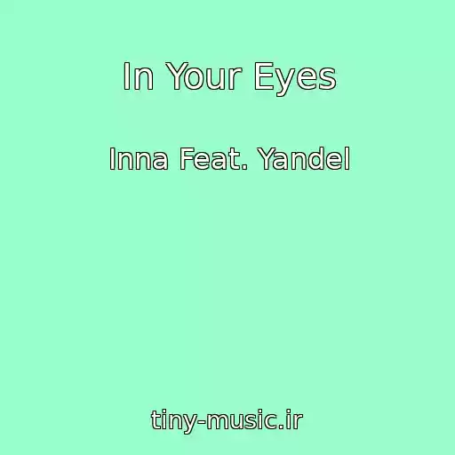 کاور آهنگ In Your Eyes از Inna Feat. Yandel