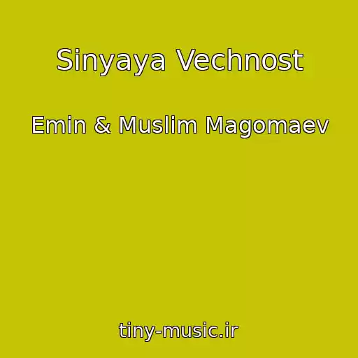 کاور آهنگ Sinyaya Vechnost از Emin & Muslim Magomaev