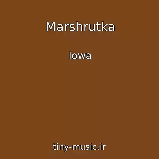 کاور آهنگ Marshrutka از Iowa