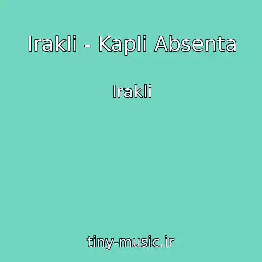 کاور آهنگ Irakli - Kapli Absenta از Irakli