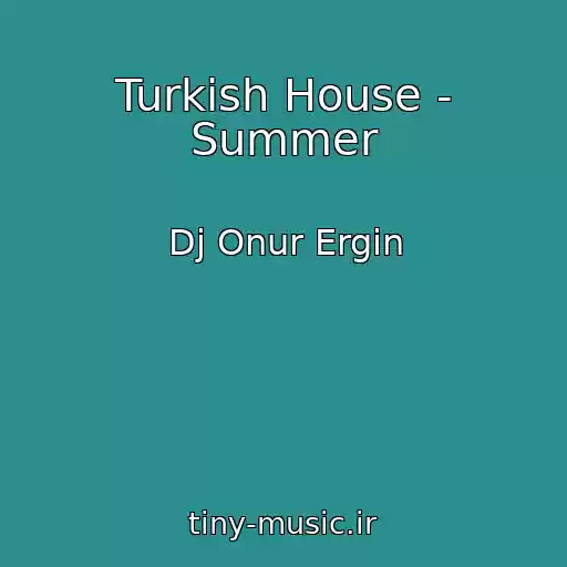 کاور آهنگ Turkish House - Summer از Dj Onur Ergin