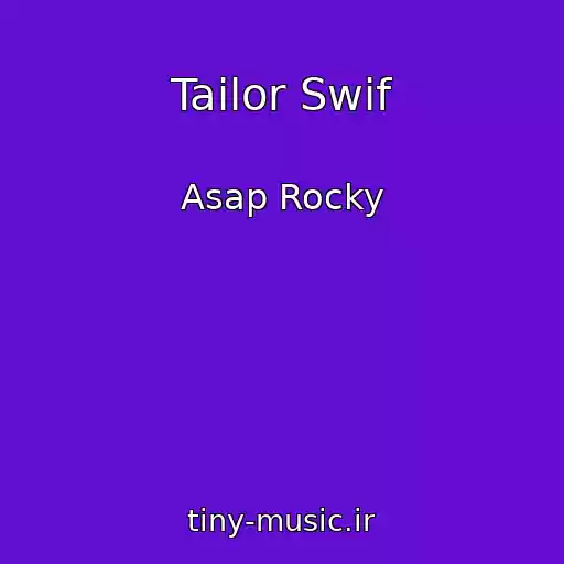 کاور آهنگ Tailor Swif از Asap Rocky