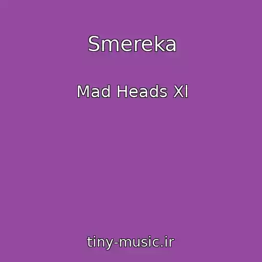 کاور آهنگ Smereka از Mad Heads Xl