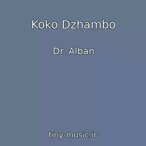 کاور آهنگ Koko Dzhambo از Dr. Alban