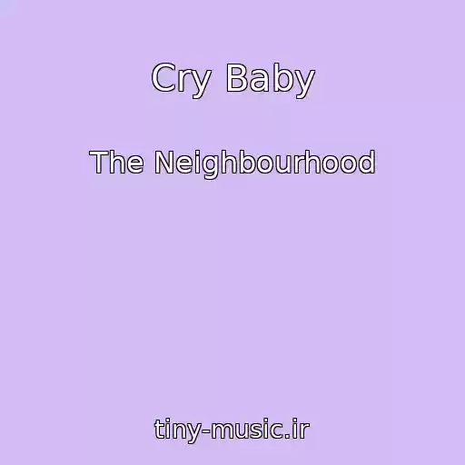 کاور آهنگ Cry Baby از The Neighbourhood