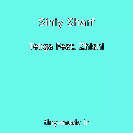 کاور آهنگ Siniy Sharf از Teliga Feat. Zhishi