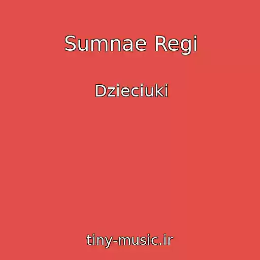 کاور آهنگ Sumnae Regі از Dzieciuki