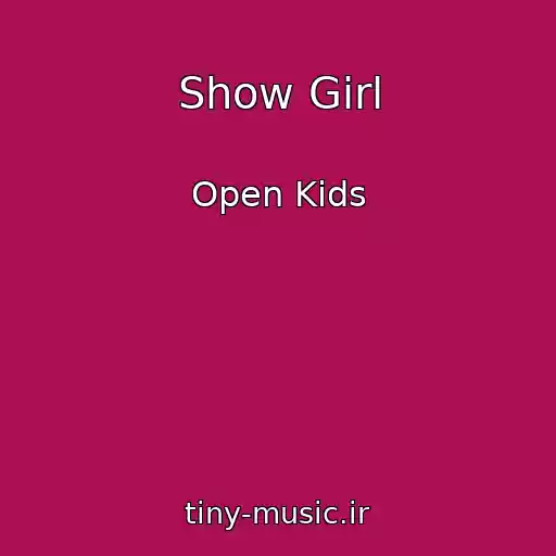کاور آهنگ Show Girl از Open Kids