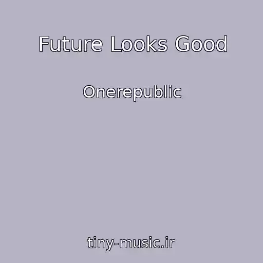 کاور آهنگ Future Looks Good از Onerepublic