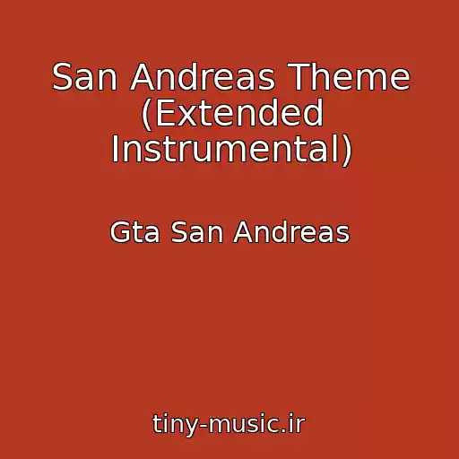 کاور آهنگ San Andreas Theme (Extended Instrumental) از Gta San Andreas