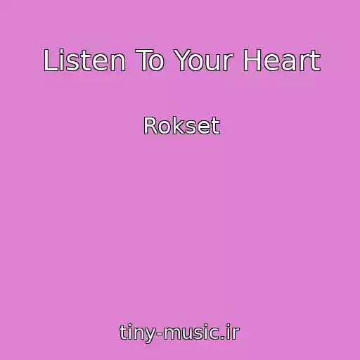 کاور آهنگ Listen To Your Heart از Rokset