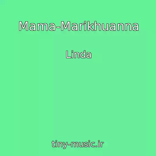 کاور آهنگ Mama-Marikhuanna از Linda