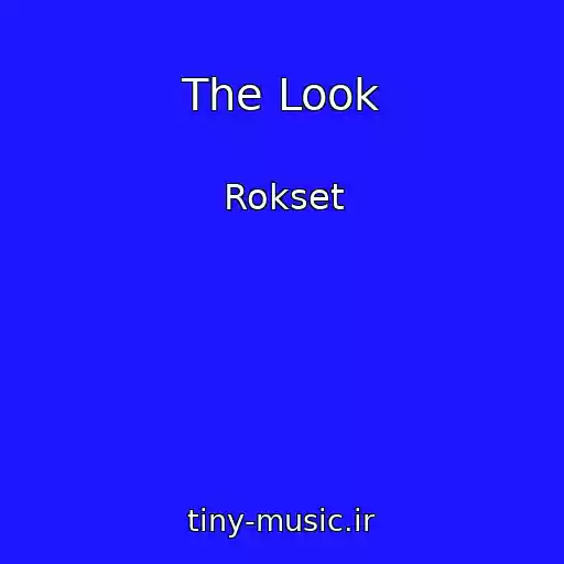 کاور آهنگ The Look از Rokset
