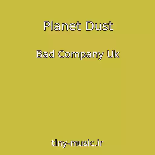 کاور آهنگ Planet Dust از Bad Company Uk