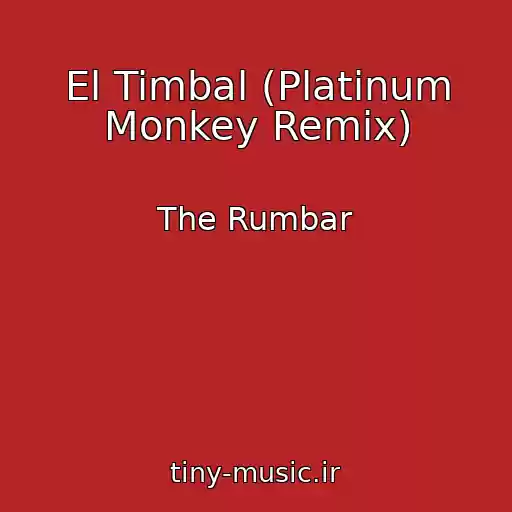 کاور آهنگ El Timbal (Platinum Monkey Remix) از The Rumbar