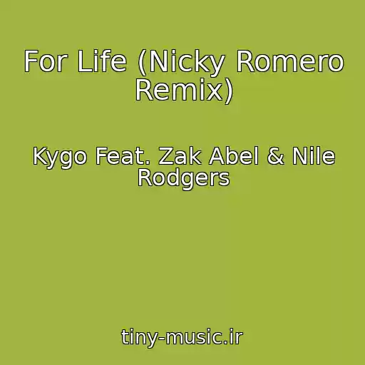 کاور آهنگ For Life (Nicky Romero Remix) از Kygo Feat. Zak Abel & Nile Rodgers