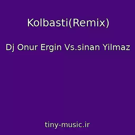 کاور آهنگ Kolbasti(Remix) از Dj Onur Ergin Vs.sinan Yilmaz