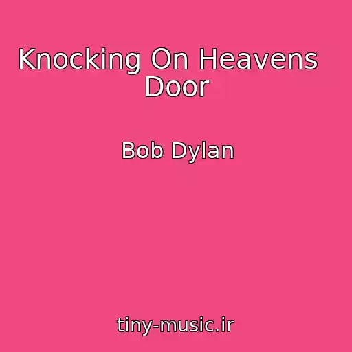 کاور آهنگ Knocking On Heavens   Door از Bob Dylan