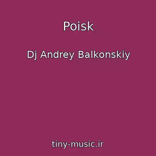 کاور آهنگ Poisk از Dj Andrey Balkonskiy