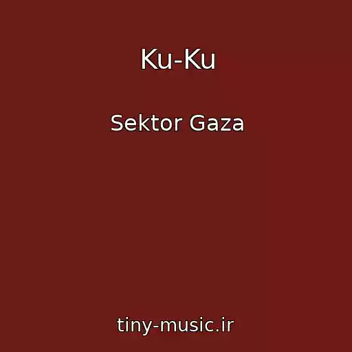 کاور آهنگ Ku-Ku از Sektor Gaza