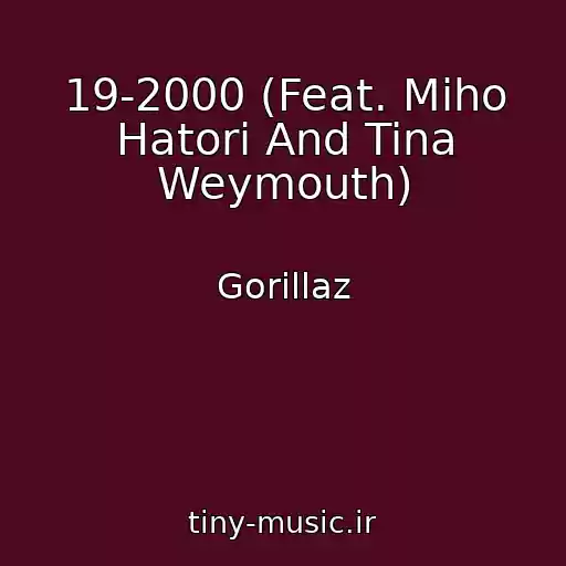 کاور آهنگ 19-2000 (Feat. Miho Hatori And Tina Weymouth) از Gorillaz