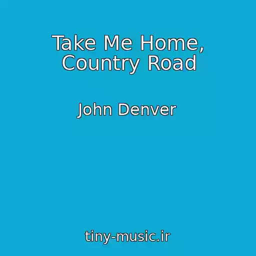 کاور آهنگ Take Me Home, Country Road از John Denver