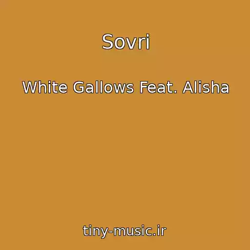 کاور آهنگ Sovri از White Gallows Feat. Alisha
