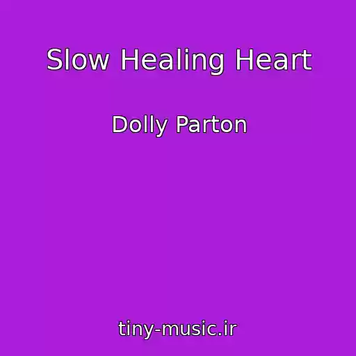 کاور آهنگ Slow Healing Heart از Dolly Parton