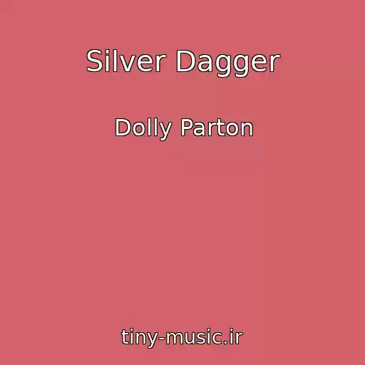 کاور آهنگ Silver Dagger از Dolly Parton