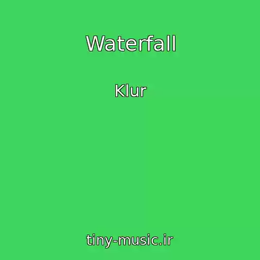 کاور آهنگ Waterfall از Klur