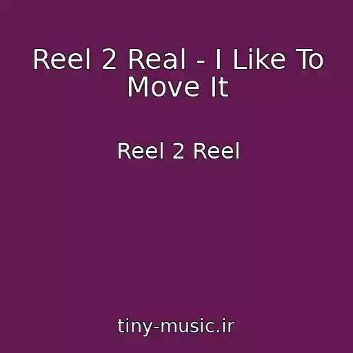 کاور آهنگ Reel 2 Real - I Like To Move It از Reel 2 Reel