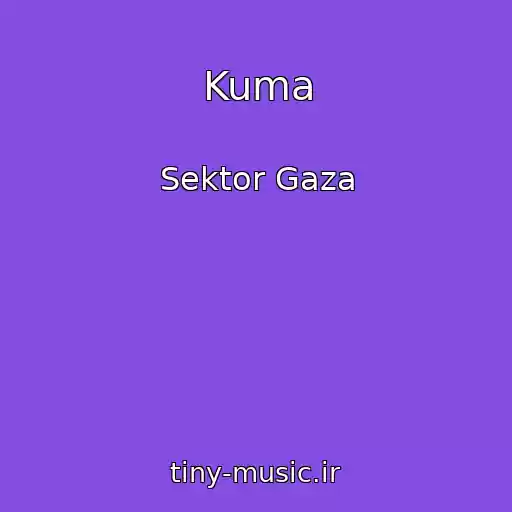 کاور آهنگ Kuma از Sektor Gaza