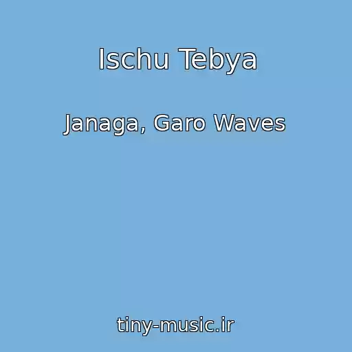کاور آهنگ Ischu Tebya از Janaga, Garo Waves
