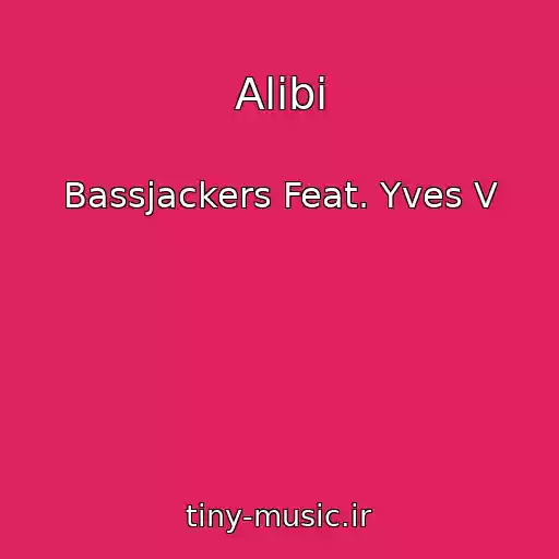 کاور آهنگ Alibi از Bassjackers Feat. Yves V
