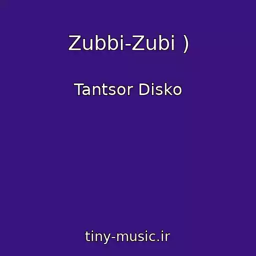کاور آهنگ Zubbi-Zubi ) از Tantsor Disko