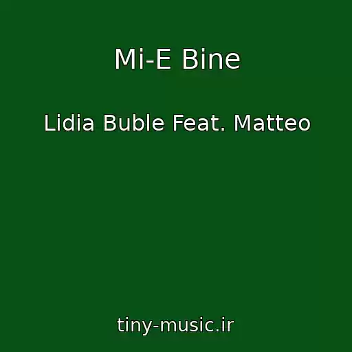 کاور آهنگ Mi-E Bine از Lidia Buble Feat. Matteo
