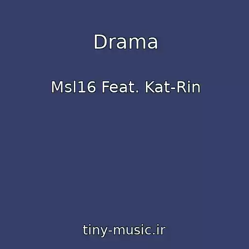کاور آهنگ Drama از Msl16 Feat. Kat-Rin