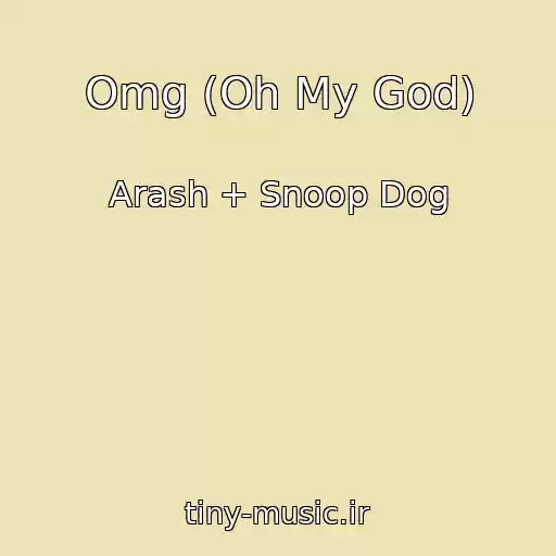 کاور آهنگ Omg (Oh My God) از Arash + Snoop Dog