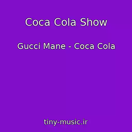 کاور آهنگ Coca Cola Show از Gucci Mane - Coca Cola