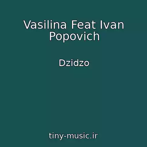 کاور آهنگ Vasilina Feat Іvan Popovich از Dzіdzo