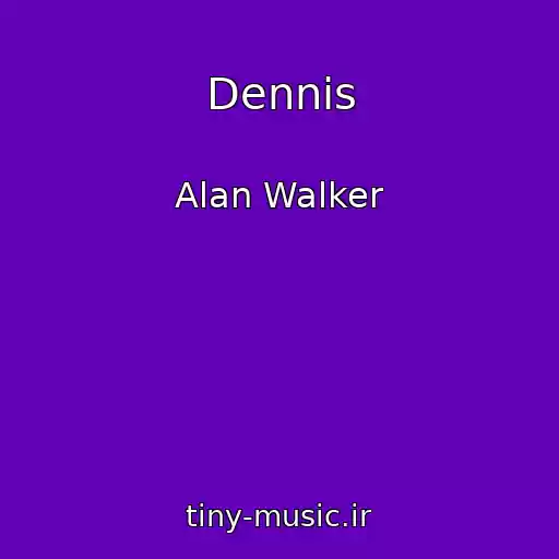 کاور آهنگ Dennis از Alan Walker