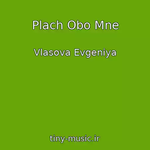 کاور آهنگ Plach Obo Mne از Vlasova Evgeniya